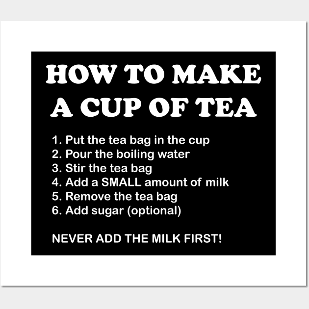 How To Make A Cup Of Tea Wall Art by artpirate